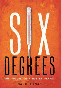 Six Degrees. Our Future on a Hotter Planet