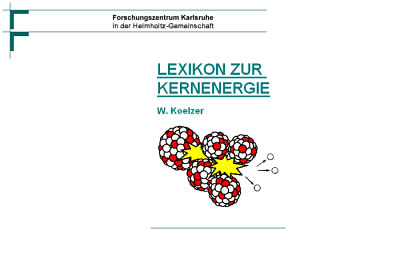 Lexikon zur Kernenergie Lexikon zur Kernenergie
